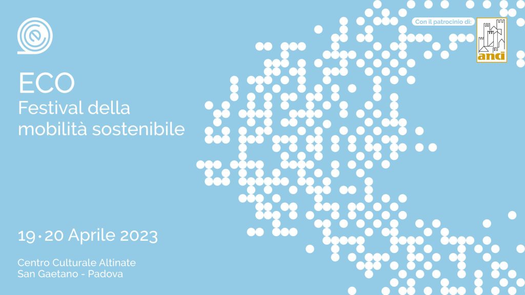 ECO, il primo festival nazionale dedicato alla mobilità sostenibile 19 – 20 aprile 2023 a Padova